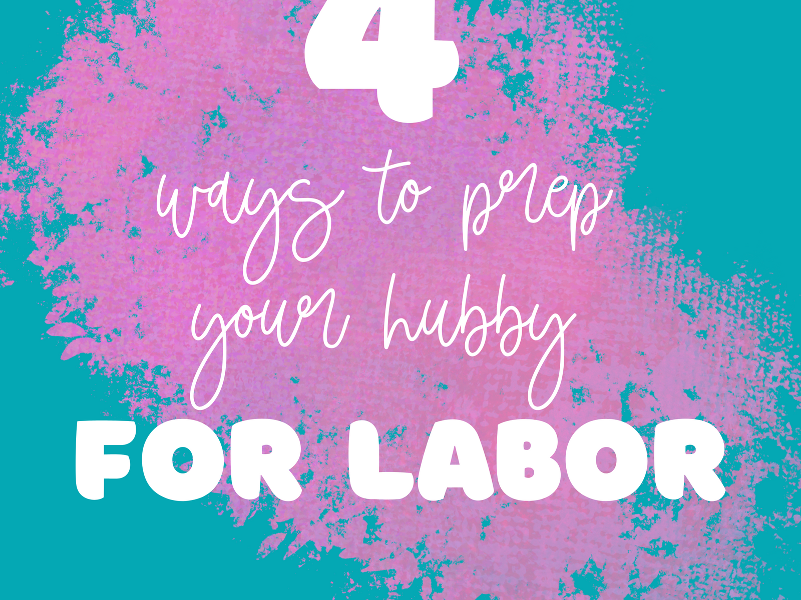 Prepping Your Hubby For Labor